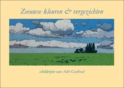 Zeeuwse kleuren en vergezichten